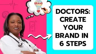 Personal branding for doctors (& other health professionals) -- 6 steps to create yours today!