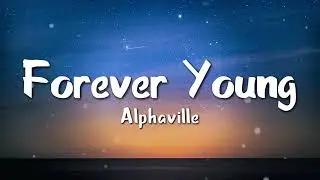 Alphaville - Forever Young (Lyrics)