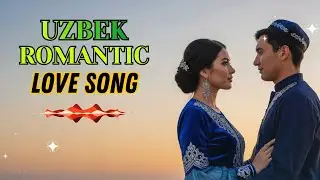 Ultimate Uzbek Lovewave &ndash; Trending Romantic Music Nonstop
