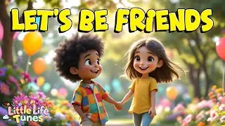 Let's Be Friends 🤝 | Fun Friendship Song for Kids | Sing-Along for Toddlers
