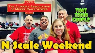 PA N-Scale Weekend in Altoona, PA | That Train Couple VLOG