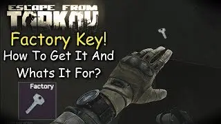 Factory Key How To Get It & Whats It For Escape From Tarkov