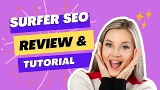 Surfer SEO 2023 Review and Tutorial to Improve your Google Rank