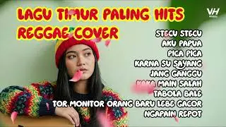 PLAYLIST LAGU TIMUR SANTAI PALING HITS VIRAL &ndash; REGGAE COVER BY VHPARADISE