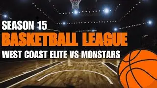 West Coast Elite VS Monstars | Courtside Premier Basketball League | Season 15 Week 3