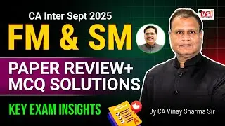 FM & SM MCQ Solutions + Paper Review 🚀  CA Inter Sept 2025 💡Don&rsquo;t Miss  @vsijaipurofficial
