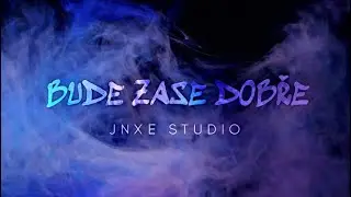 JNXE - Bude zase dobře