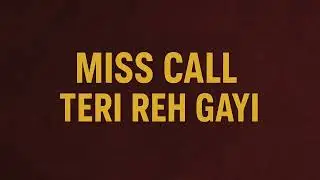 MISS CALL TERI REH GAYI by Official Editor/adixprajapatxxi_