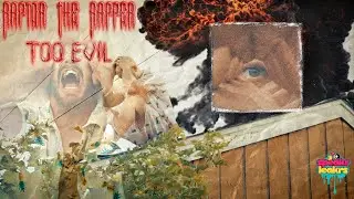 Raptor The Rapper - Too Evil | Shot by: Speakr Leakrs