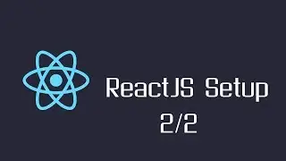 How to setup enviroment for Reactjs (Part 2/2)