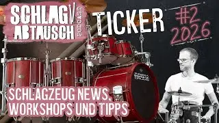 Schlagzeug News, Workshops und Tipps - Schlagabtausch Ticker #2 2026