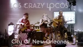 City Of New Orleans - Los Crazy Locos