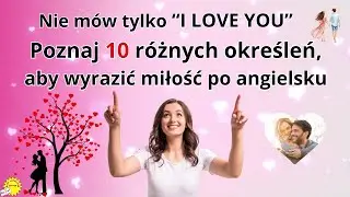 10 wyrażeń, które musisz znać, aby wyrazić miłość po angielsku!❤️Fiszki angielsko-polskie