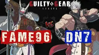 【Guilty Gear Strive #197】FAME96(NAGORIYUKI) vs DN7(CHIPP)