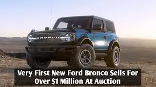 Very First New Ford Bronco Sells For Over $1 Million At Auction | MOTOSPOT |