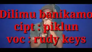 lagu daerah  judul : dilimu banikamo cipt : piklun voc : Rudi keys
