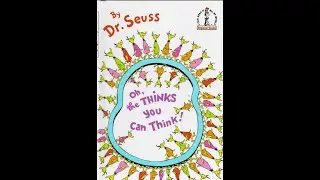 Oh the Thinks You Can Think - Dr Seuss - Read Aloud