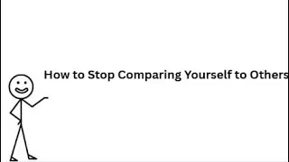 How to Stop Comparing Yourself to Others
