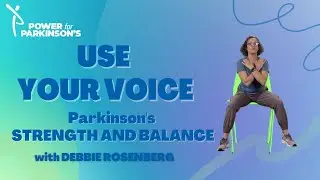 Use Your Voice: Parkinson's Strength and Balance with Debbie Rosenberg
