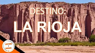 LA RIOJA | DESTINOS Y SABORES | TURISMO NACIONAL