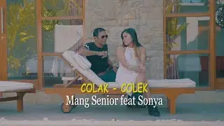 COLAK - COLEK -  Voc : Mang Senior ft Sonya