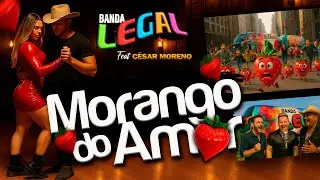 Morango do Amor - Banda Legal feat C&eacute;sar Moreno | Clipe Oficial