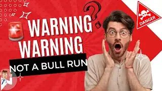 🚨WARINING WARNING &ldquo;THIS IS NOT A BULL-RUN&rdquo;