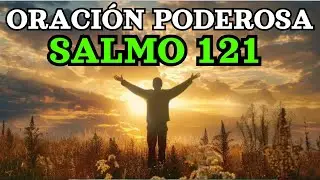 Salmo 121 explicado fácil para tu vida