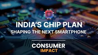 How India's Chip Plan Will Shape Your Next Smartphone the Consumer Impact