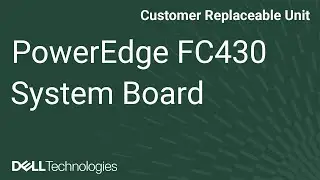 Dell PowerEdge: FC430 Remove Install System Board