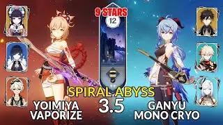 NEW 3.5 Spiral Abyss!│Yoimiya Vaporize & Ganyu Mono Cryo | Floor 12 - 9 Stars | Genshin Impact