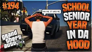 GTA 5 SCHOOL SENIOR YEAR IN DA HOOD 194 