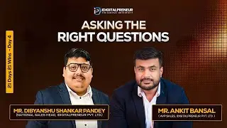 Day 4: Asking The Right Questions | 21-Day Sales Series | Mr. Ankit Bansal | IDIGITALPRENEUR