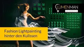 Fashion Lightpainting hinter den Kulissen, making of