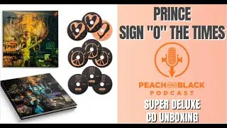 Prince - Sign O' The Times Super Deluxe CD Unboxing - Peach and Black Podcast
