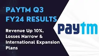 Paytm Q3 FY24 Results: Revenue Up 10%, Losses Narrow & International Expansion Plans