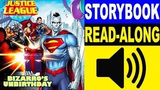 Justice League Read Along Storybook, Read Aloud Story Books, Justice League - Bizarro's Unbirthday