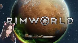 ИГРАЕМ В RIMWORLD C ДОПОЛНЕНИЯМИ | СТРИМ | ЗАБЕГАЙ КО МНЕ !тг !зелье !аномалия /ᐠ - ˕ -マ