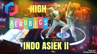 MUSIK AEROBIK INDO ASIEK II//HIGH IMPACT 