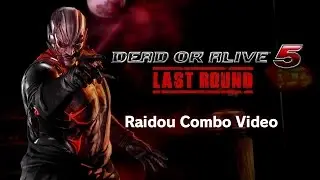 DEAD OR ALIVE 5 Last Round Presents...The Final: Raidou's Combo Exhibition