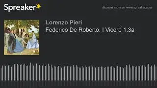 Federico De Roberto: I Viceré 1.3a