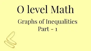 O level Math - Graphs of Inequalities Part 1