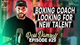 EP29 Ross Damrell  From Amateur to Elite Boxing Coach The Rise of RD Boxing