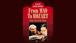 从毛泽东到莫扎特：艾萨克.斯特恩在中国 From Mao To Mozart: Isaac Stern In China