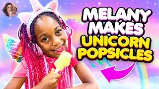 Melany Makes Unicorn Popsicles