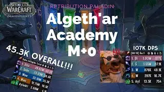 Retribution Paladin Algeth'ar Academy +0 |  45.3K DPS OVERALL |  Dragonflight