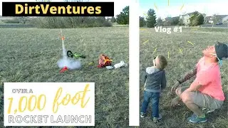 Father and Son Model Rocket Launch Experiment; DirtVentures - Vlog 1