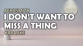 I Don't Want To Miss a Thing - Aerosmith | Karaoke