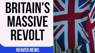 Boiling Britain Signals Full Scale REVOLT