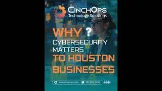 Why Cybersecurity Matters to Houston Businesses